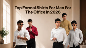 Top Formal Shirts For Men For The Office In 2026